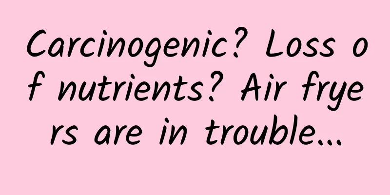Carcinogenic? Loss of nutrients? Air fryers are in trouble...