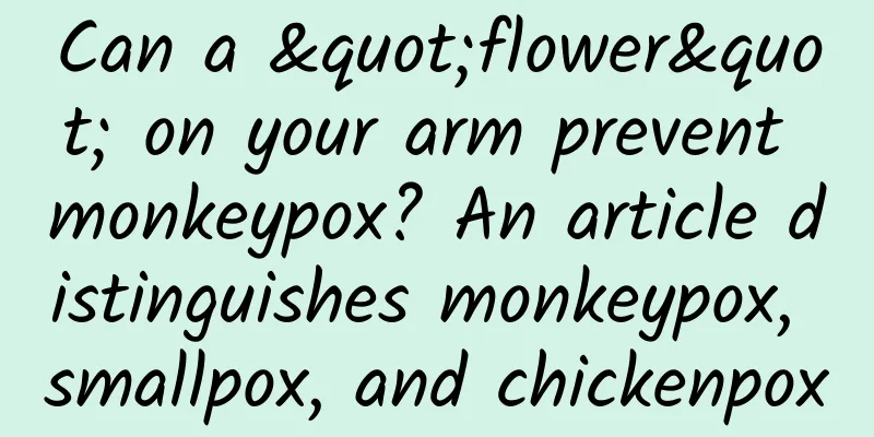 Can a "flower" on your arm prevent monkeypox? An article distinguishes monkeypox, smallpox, and chickenpox