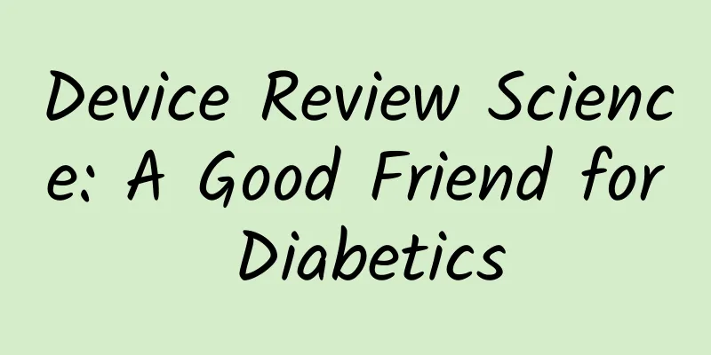 Device Review Science: A Good Friend for Diabetics