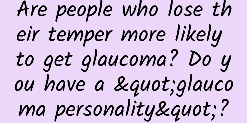 Are people who lose their temper more likely to get glaucoma? Do you have a "glaucoma personality"?