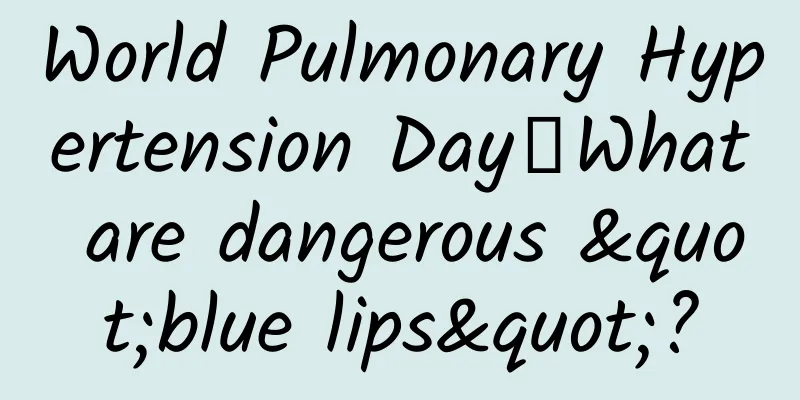World Pulmonary Hypertension Day丨What are dangerous "blue lips"?