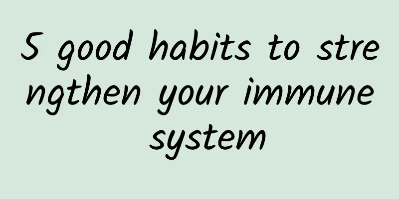 5 good habits to strengthen your immune system