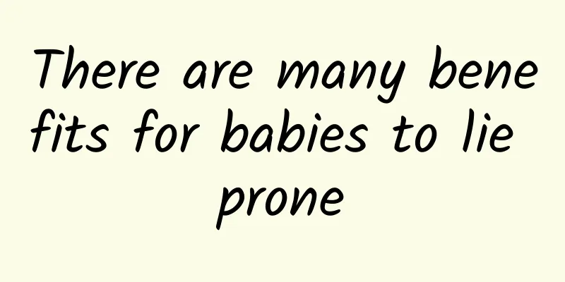 There are many benefits for babies to lie prone