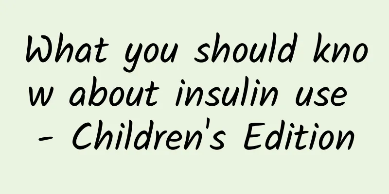 What you should know about insulin use - Children's Edition