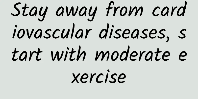 Stay away from cardiovascular diseases, start with moderate exercise