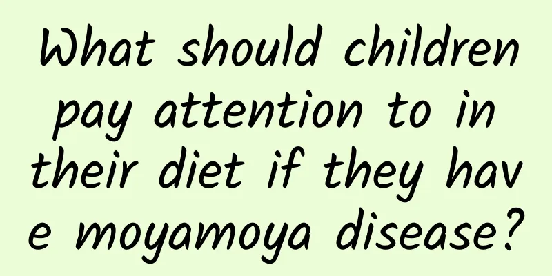 What should children pay attention to in their diet if they have moyamoya disease?