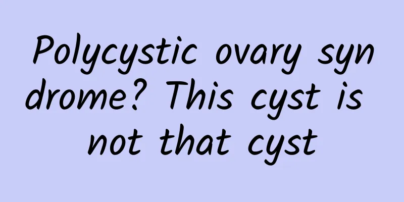 Polycystic ovary syndrome? This cyst is not that cyst