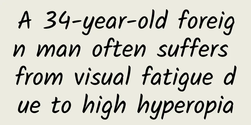A 34-year-old foreign man often suffers from visual fatigue due to high hyperopia