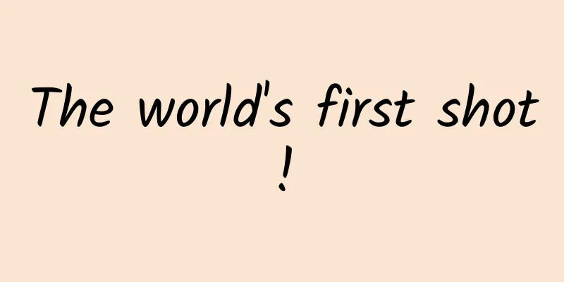 The world's first shot!
