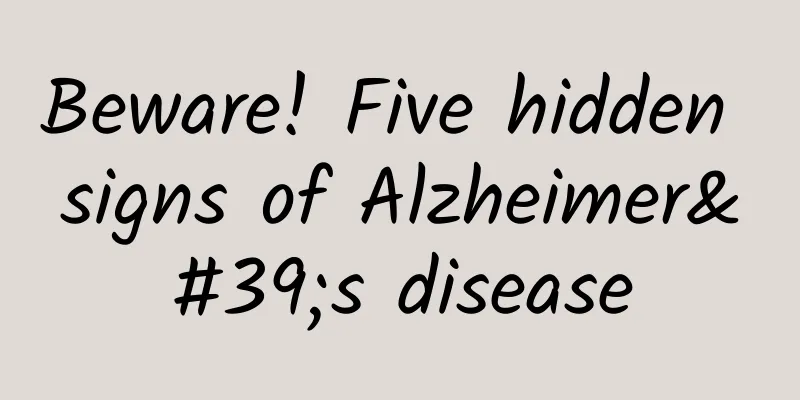 Beware! Five hidden signs of Alzheimer's disease