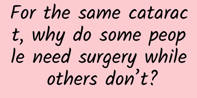 For the same cataract, why do some people need surgery while others don’t?