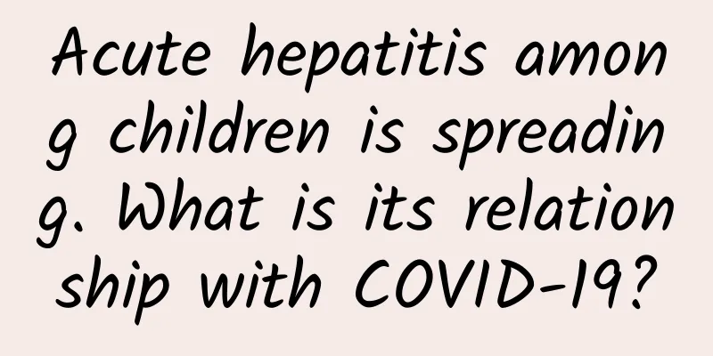 Acute hepatitis among children is spreading. What is its relationship with COVID-19?