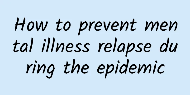 How to prevent mental illness relapse during the epidemic