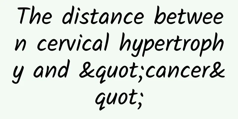 The distance between cervical hypertrophy and "cancer"