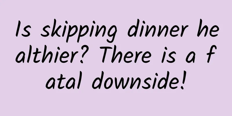 Is skipping dinner healthier? There is a fatal downside!
