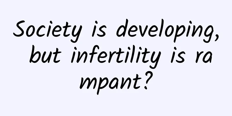 Society is developing, but infertility is rampant?
