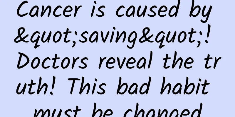 Cancer is caused by "saving"! Doctors reveal the truth! This bad habit must be changed