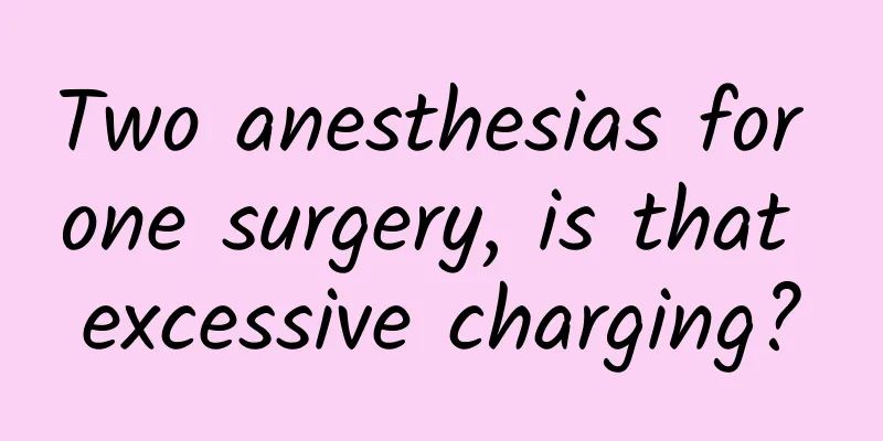 Two anesthesias for one surgery, is that excessive charging?