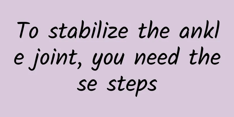 To stabilize the ankle joint, you need these steps