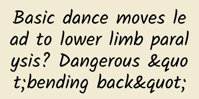 Basic dance moves lead to lower limb paralysis? Dangerous "bending back"