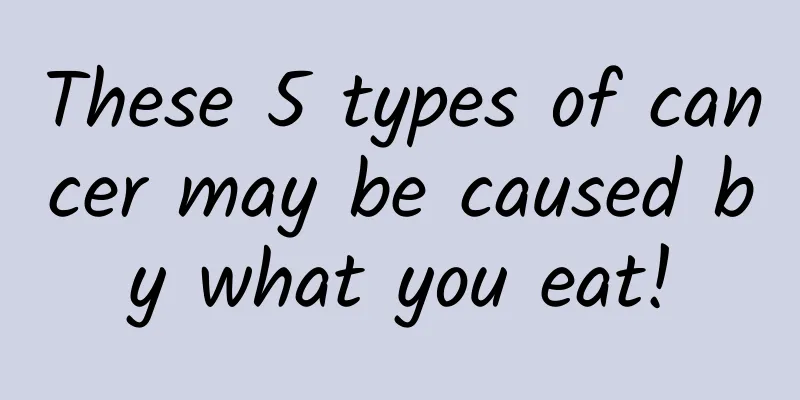These 5 types of cancer may be caused by what you eat!