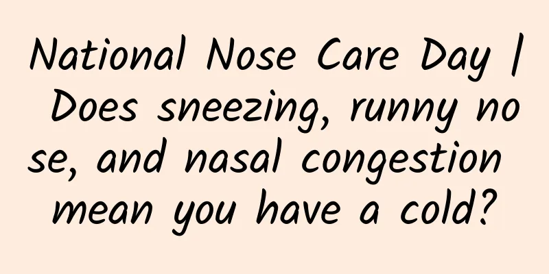 National Nose Care Day | Does sneezing, runny nose, and nasal congestion mean you have a cold?