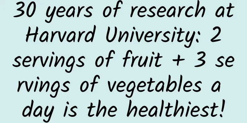 30 years of research at Harvard University: 2 servings of fruit + 3 servings of vegetables a day is the healthiest!