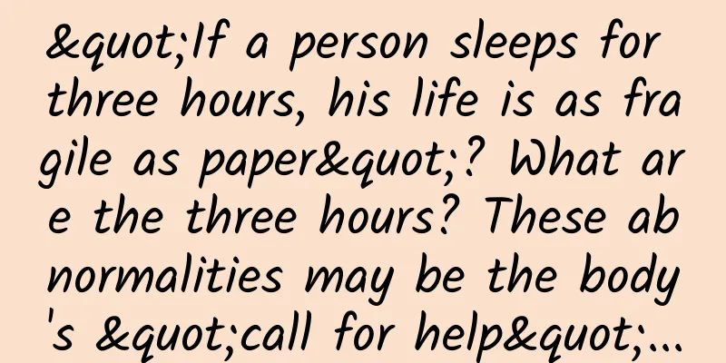 "If a person sleeps for three hours, his life is as fragile as paper"? What are the three hours? These abnormalities may be the body's "call for help"...