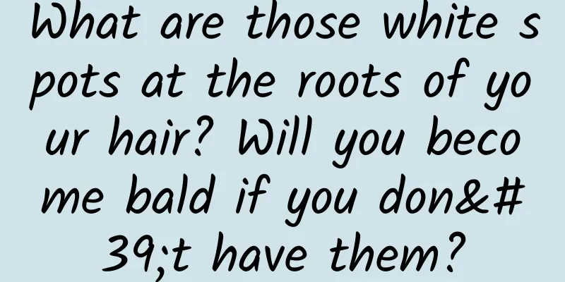 What are those white spots at the roots of your hair? Will you become bald if you don't have them?