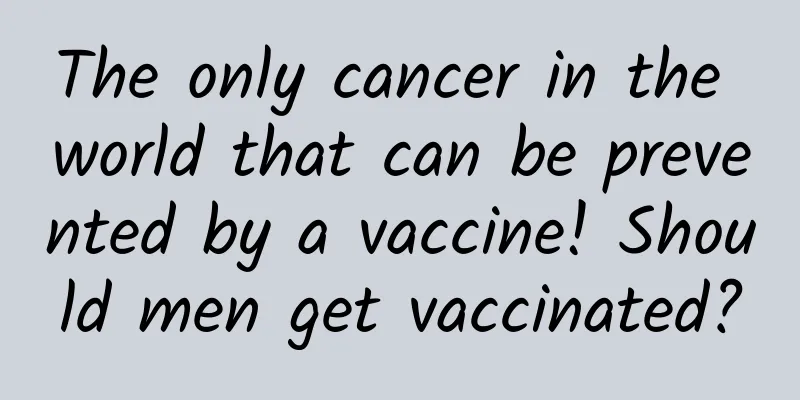 The only cancer in the world that can be prevented by a vaccine! Should men get vaccinated?
