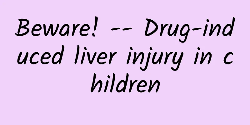 Beware! -- Drug-induced liver injury in children