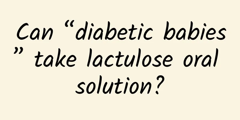 Can “diabetic babies” take lactulose oral solution?