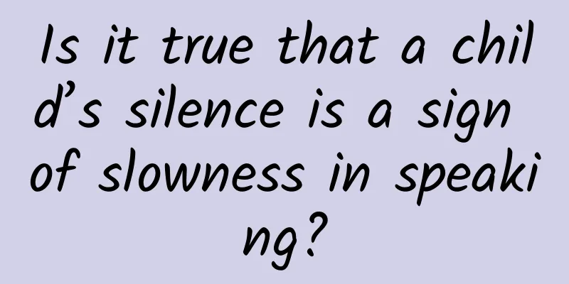 Is it true that a child’s silence is a sign of slowness in speaking?