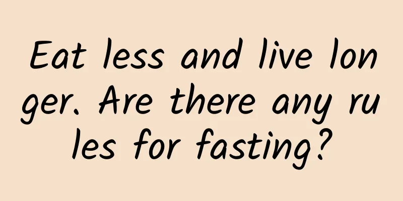 Eat less and live longer. Are there any rules for fasting?
