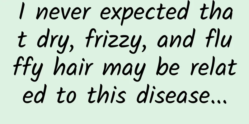 I never expected that dry, frizzy, and fluffy hair may be related to this disease...
