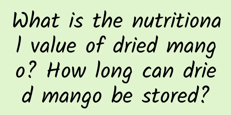 What is the nutritional value of dried mango? How long can dried mango be stored?