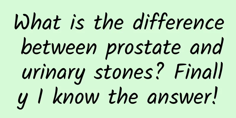 What is the difference between prostate and urinary stones? Finally I know the answer!