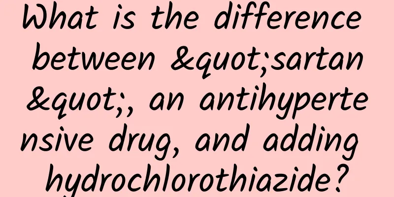 What is the difference between "sartan", an antihypertensive drug, and adding hydrochlorothiazide?
