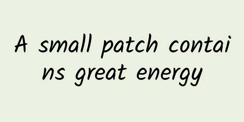 A small patch contains great energy