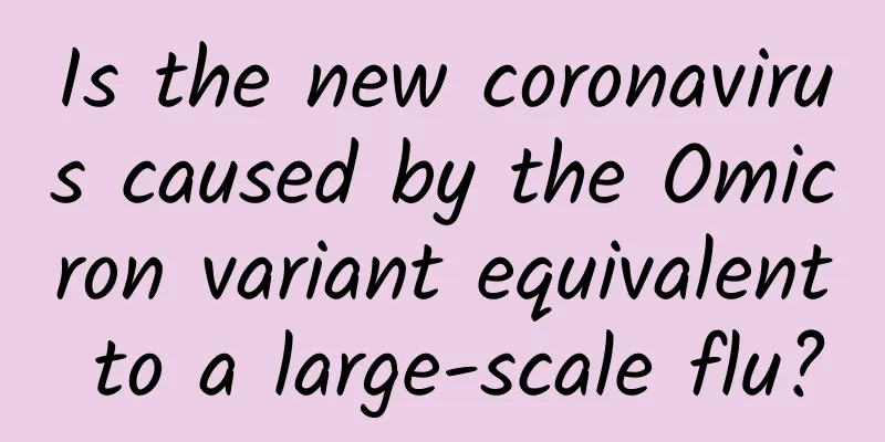 Is the new coronavirus caused by the Omicron variant equivalent to a large-scale flu?