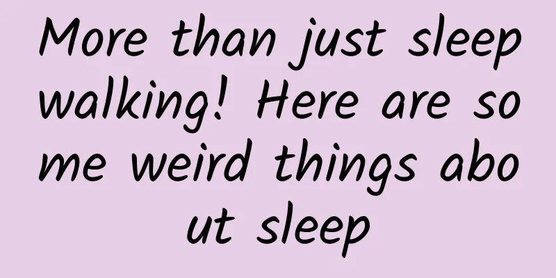 More than just sleepwalking! Here are some weird things about sleep