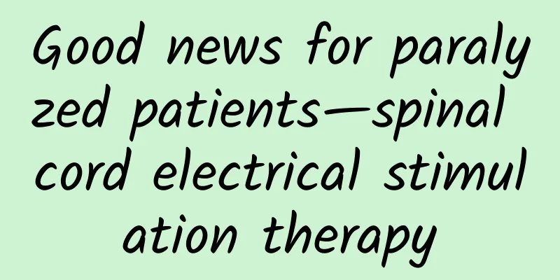 Good news for paralyzed patients—spinal cord electrical stimulation therapy