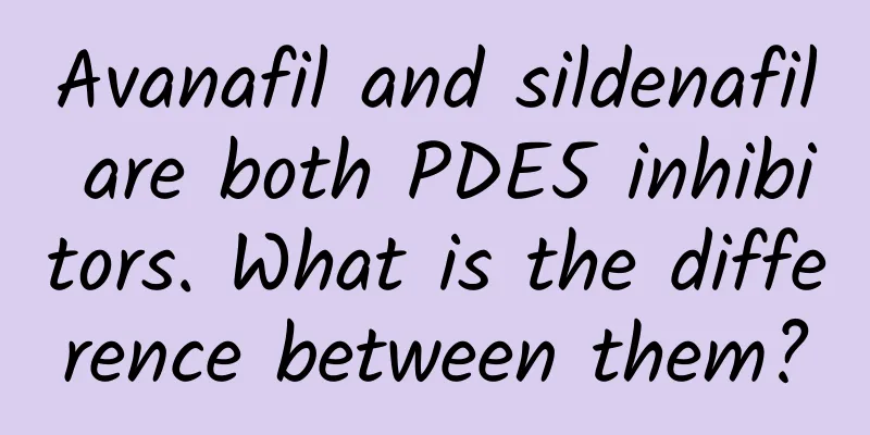 Avanafil and sildenafil are both PDE5 inhibitors. What is the difference between them?