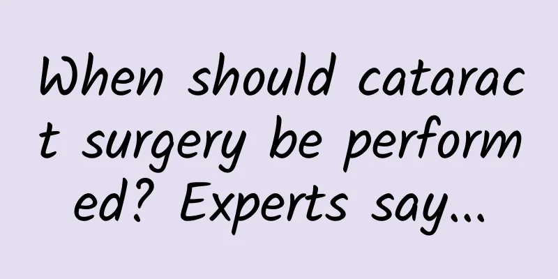 When should cataract surgery be performed? Experts say...