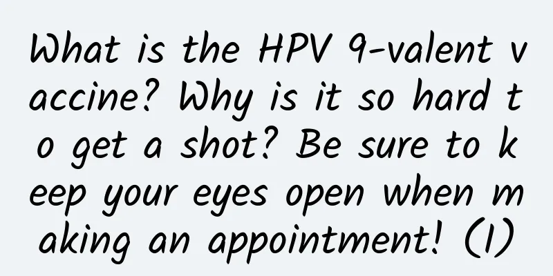 What is the HPV 9-valent vaccine? Why is it so hard to get a shot? Be sure to keep your eyes open when making an appointment! (I)