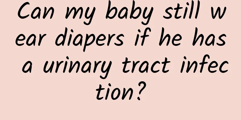 Can my baby still wear diapers if he has a urinary tract infection?