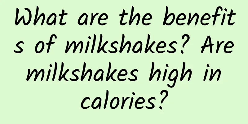 What are the benefits of milkshakes? Are milkshakes high in calories?