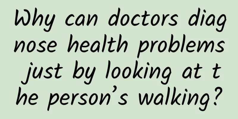 Why can doctors diagnose health problems just by looking at the person’s walking?