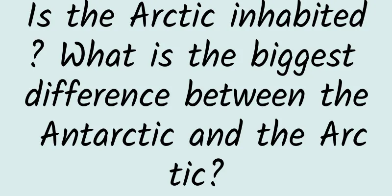 Is the Arctic inhabited? What is the biggest difference between the Antarctic and the Arctic?