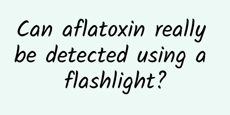 Can aflatoxin really be detected using a flashlight?